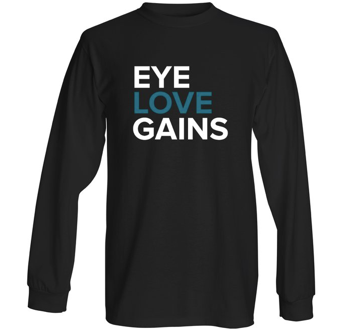 Eye Love Gains® Long Sleeve Shirt