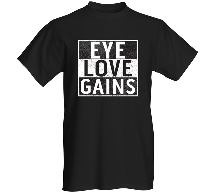 Eye Love Gains® T-Shirt